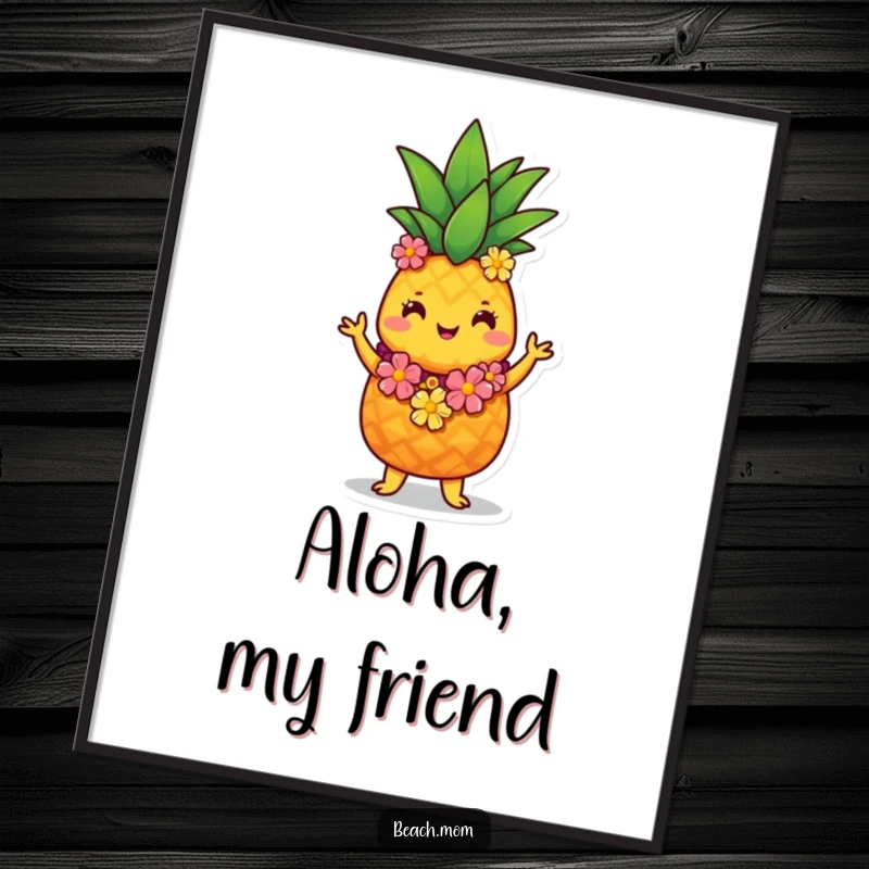 Funny pineapple hula poster showcasing a cute pineapple character in a festive lei, dancing joyfully, perfect for tropical decor.