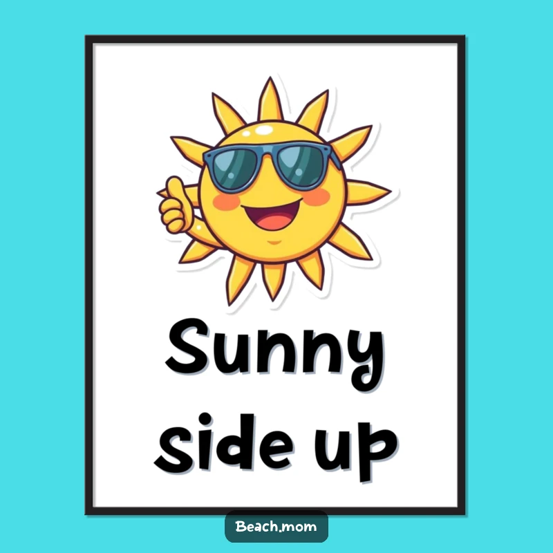 Funny Sun Shades Poster: Positive Wall Art, Perfect Gift