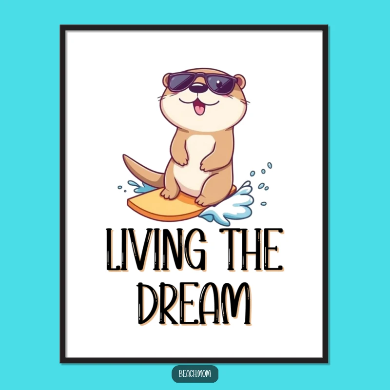 Funny Otter Sunglasses Surf Poster: Coastal Cool Art, Perfect Wall Decor