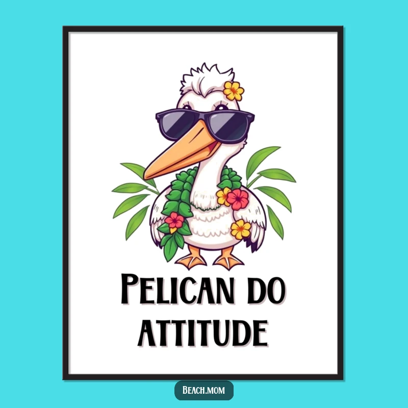 Funny Pelican Shades Lei Poster - Hilarious Tropical Bird Art!