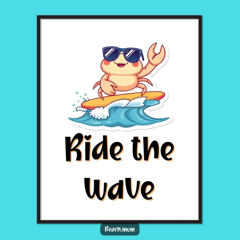 Funny Surfing Crab Poster: Cool Sunglasses Art, Quirky Beach Decor Gift