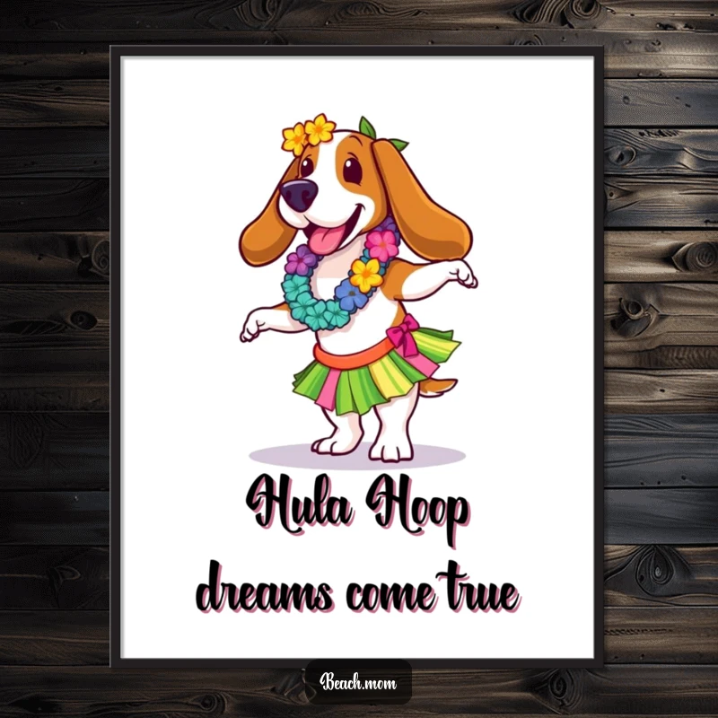 Funny free printable wall art of a Basset Hound wearing a lei and hula skirt, dancing with pure delight.