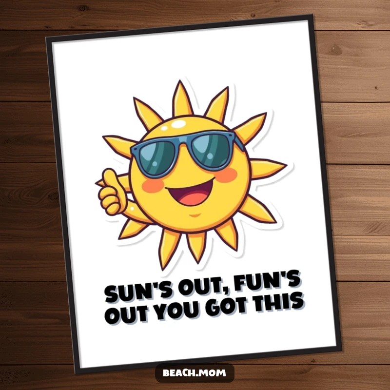Funny Free Printable Wall Art: A smiling cartoon sun character wearing sunglasses gives a cheerful thumbs up.