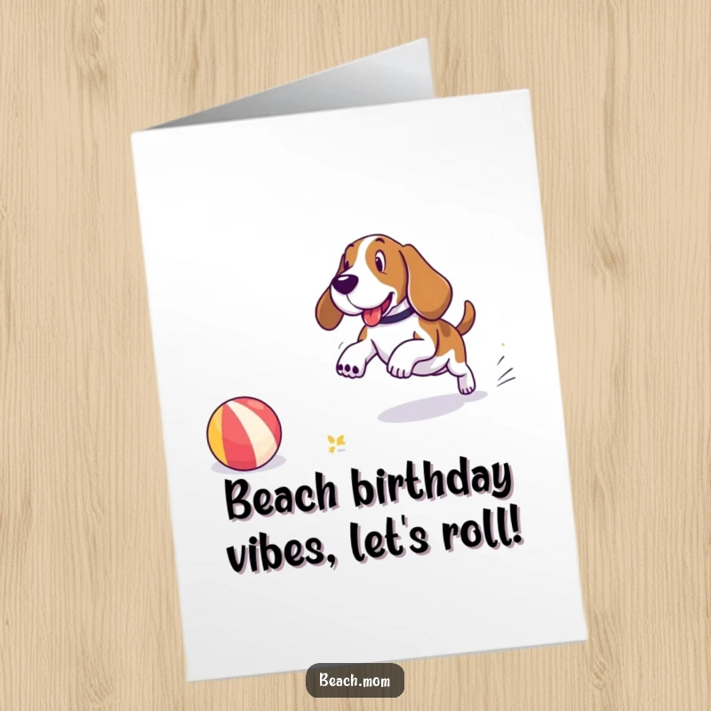 Funny Free Printable Birthday Card: A Basset Hound joyfully chasing a beach ball along the shore, celebrating a birthday.