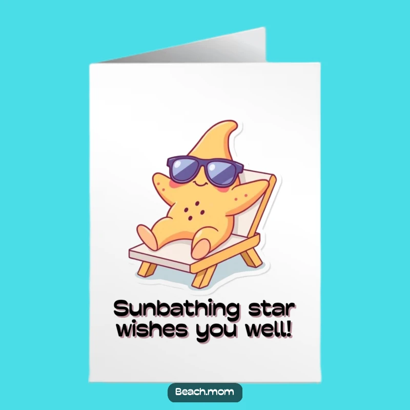 Free Printable Birthday Card: Hilarious Relaxing Starfish, Funny Downloadable Gift