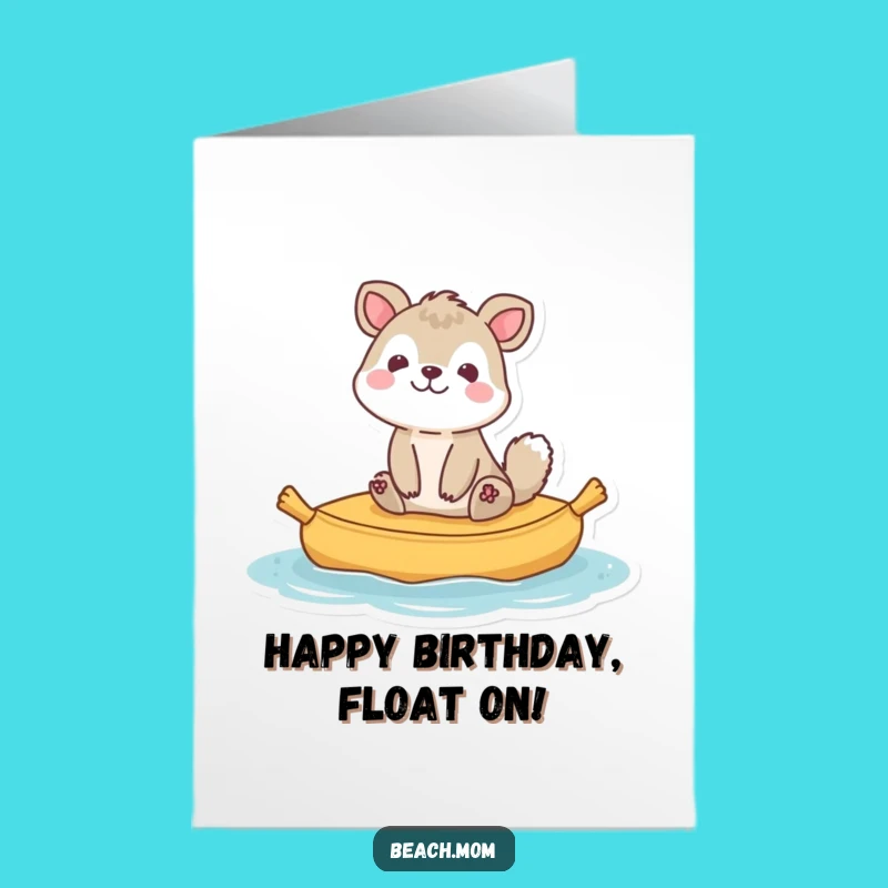 Free Printable Birthday Card: Raft Animal, Funny Downloadable Gift for a Relaxed Celebration!