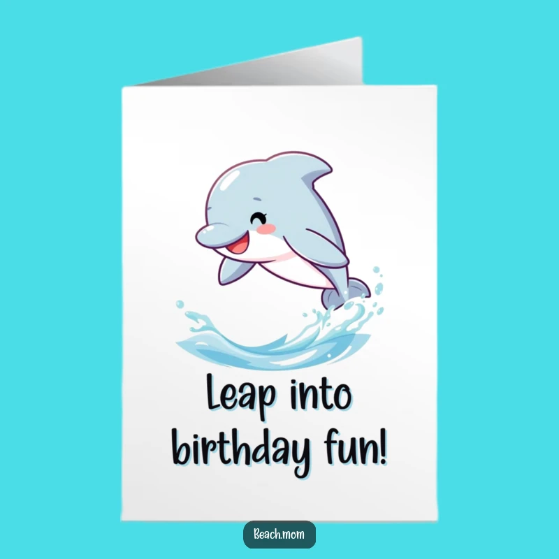 Free Printable Dolphin Birthday Card - Funny Downloadable Greeting for Playful Celebrations