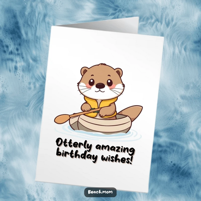 Funny Free Printable Birthday Card: Cute otter in life vest paddling raft, ready for a birthday adventure. Hilarious downloadable.