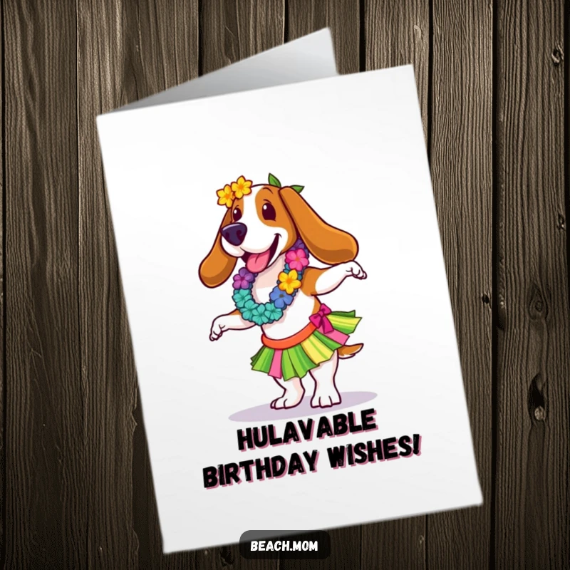 Funny free printable birthday card featuring a Basset Hound in a lei and hula skirt, enthusiastically dancing with joy.