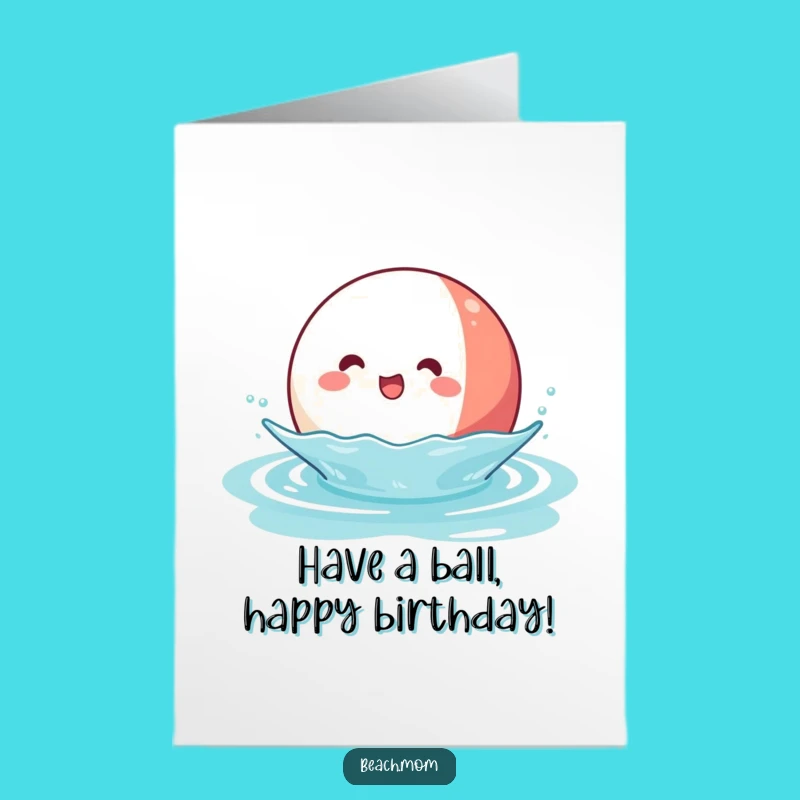 Beach Ball Birthday Card Free Printable: Joyful Kawaii Character Downloadable Gift