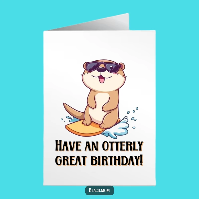 Free Printable Otter Birthday Card: Surfer Dude Cool Wishes Downloadable