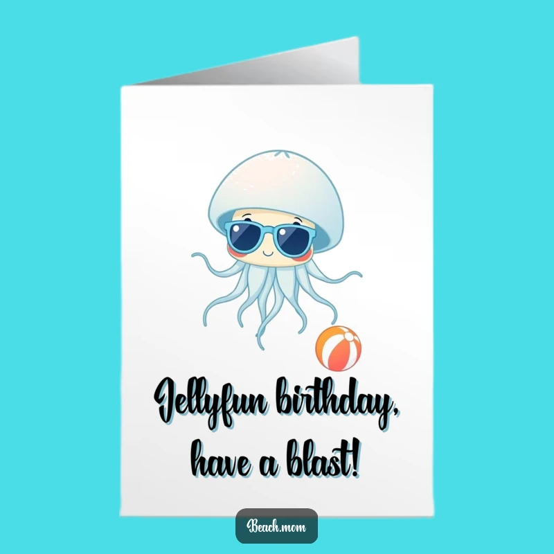 Free Printable Birthday Card: Cool Jellyfish, Funny Downloadable Gift for Beach Lovers